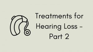 Treatments for Hearing Loss 2