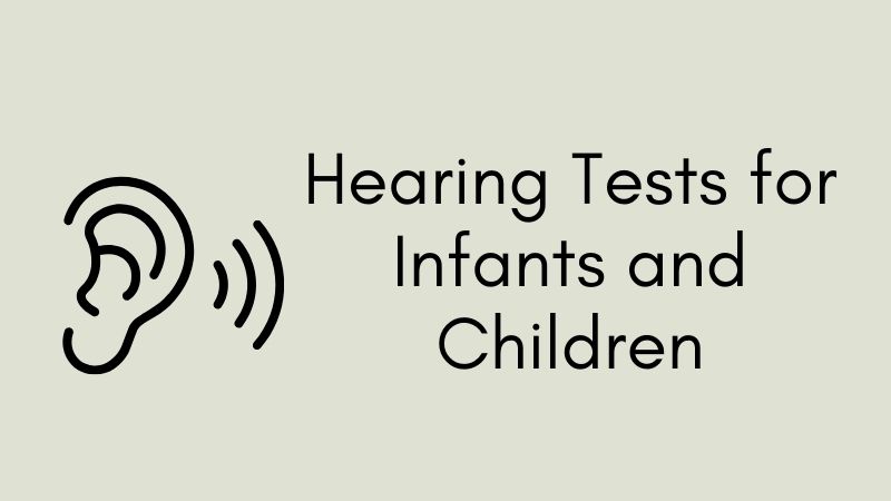 Hearing Tests for Infants and Children