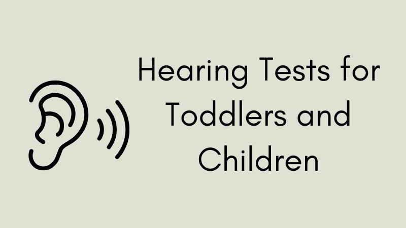 Hearing Tests for Toddlers & Children
